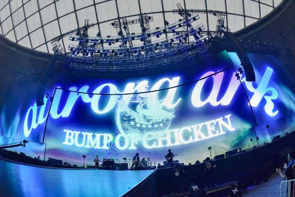 【BUMP OF CHICKEN
 ライヴレポート】
『BUMP OF CHICKEN TOUR 2019 
aurora ark』
2019年7月12日 at 
メットライフドーム