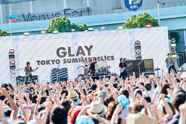【GLAY】
『TOKYO SUMMERDELICS』
2017年7月31日 at 青海南臨時駐車場J区画特設会場