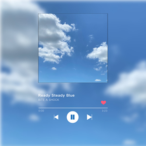 Ready Steady Blue / BiTE A SHOCK