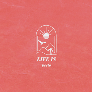 LIFE IS / peeto