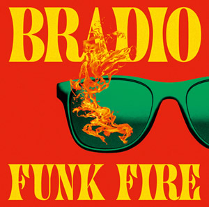 FUNK FIRE / BRADIO