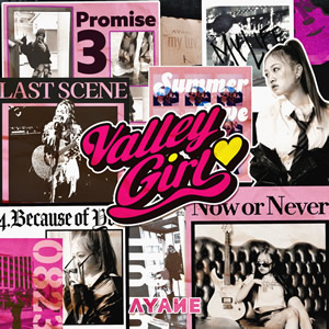 Valley Girl / AYANE